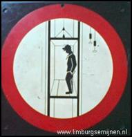 http://images.google.nl/url?source=imgres&ct=tbn&q=http://www.limburgsemijnen.nl/personenvervoer%2520in%2520deze%2520lift%2520verboden.JPG&usg=AFQjCNHyLgXadKMoyCx7fBlzj1ftJMK1ng